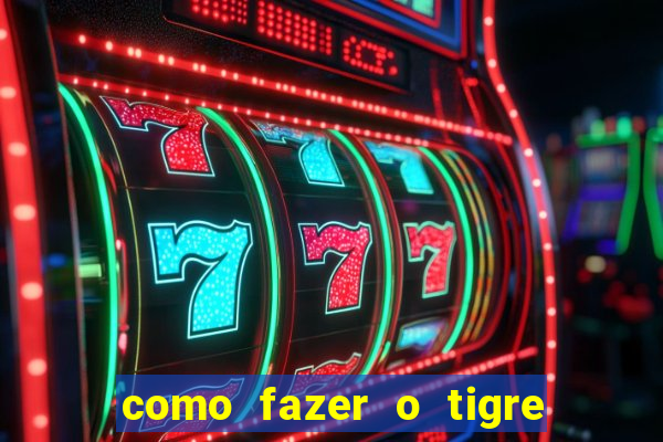 como fazer o tigre soltar a carta no fortune tiger